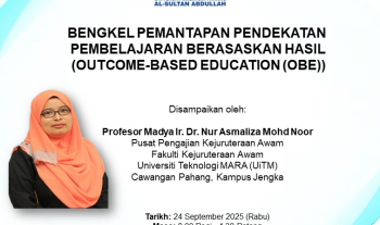 Bengkel Pemantapan Pendekatan Pembelajaran Berasaskan Hasil (Outcome-Based Education (OBE)) oleh Prof. Madya Ir. Dr. Nur Asmaliza Mohd Noor, Prof. Madya, UiTM, Kampus Jengka pada 24 September 2025 bertempat di Perpustakaan UMPSA Kampus Gambang